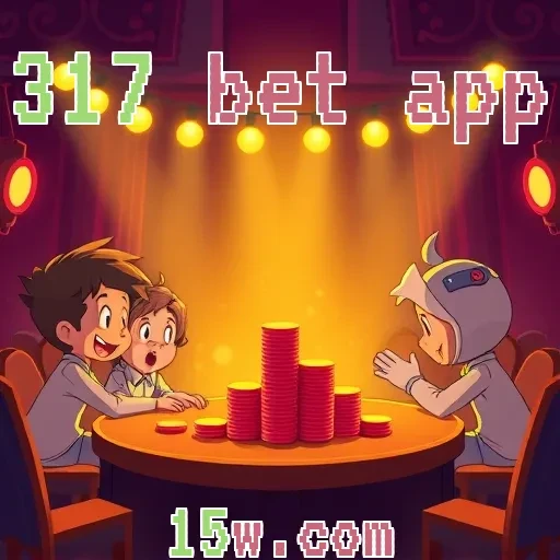 317 bet app: Transforme Sua Experiência de Apostas com Nossas Novidades
